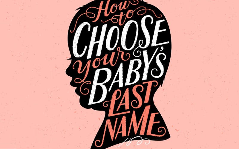 How to Choose Your Baby’s Last Name